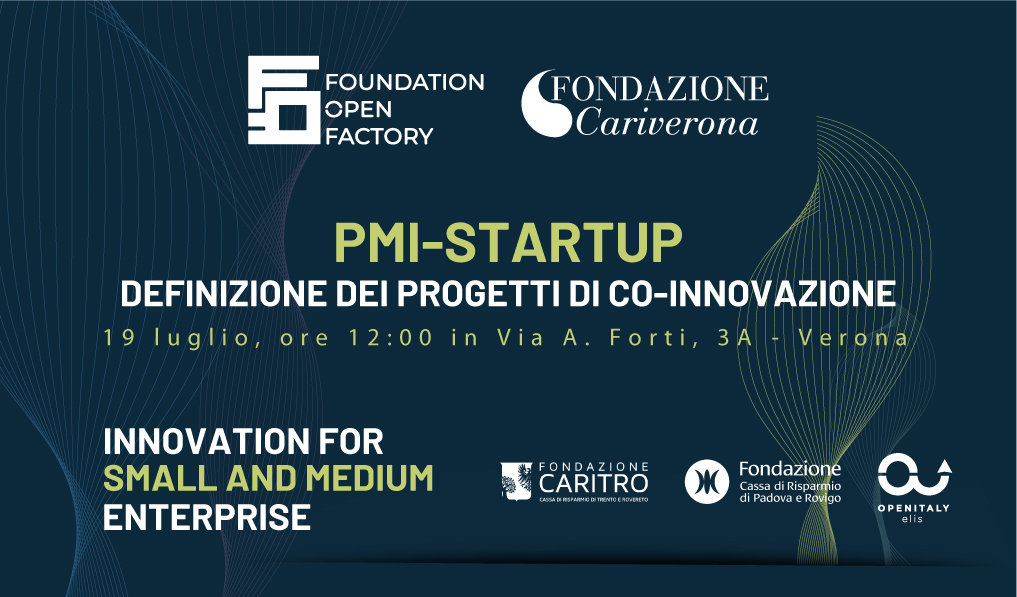 Appuntamento a Verona con l’ecosistema dell’innovazione del Triveneto per il secondo incontro di Foundation Open Factory