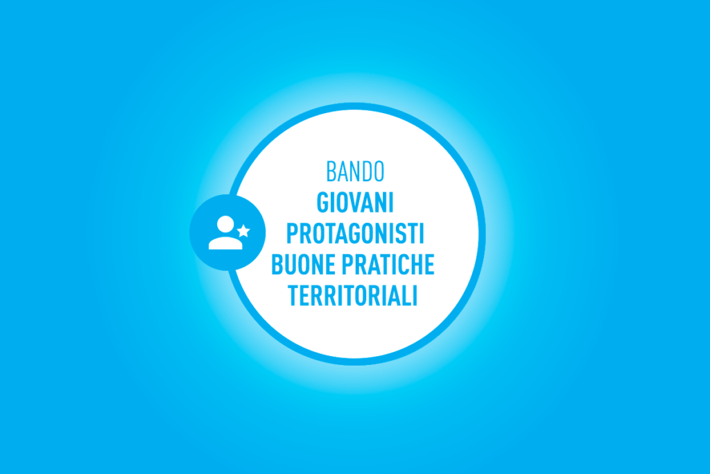 Il Bando destinato alle buone pratiche territoriali per la valorizzazione dei giovani under 30