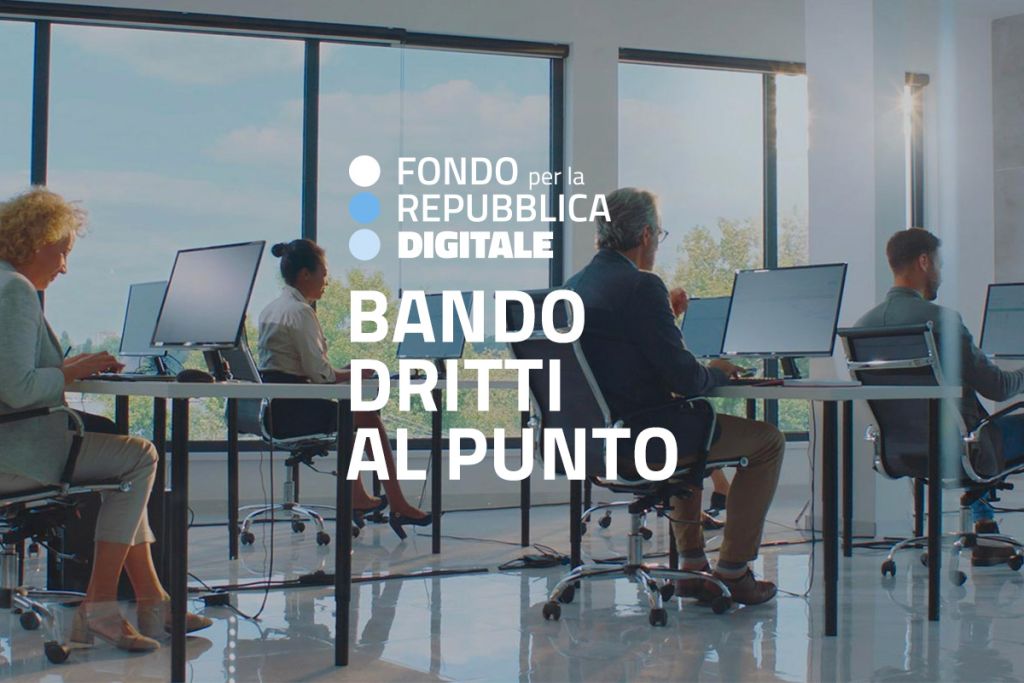 BANDO DRITTI AL PUNTO - Fondo Repubblica Digitale